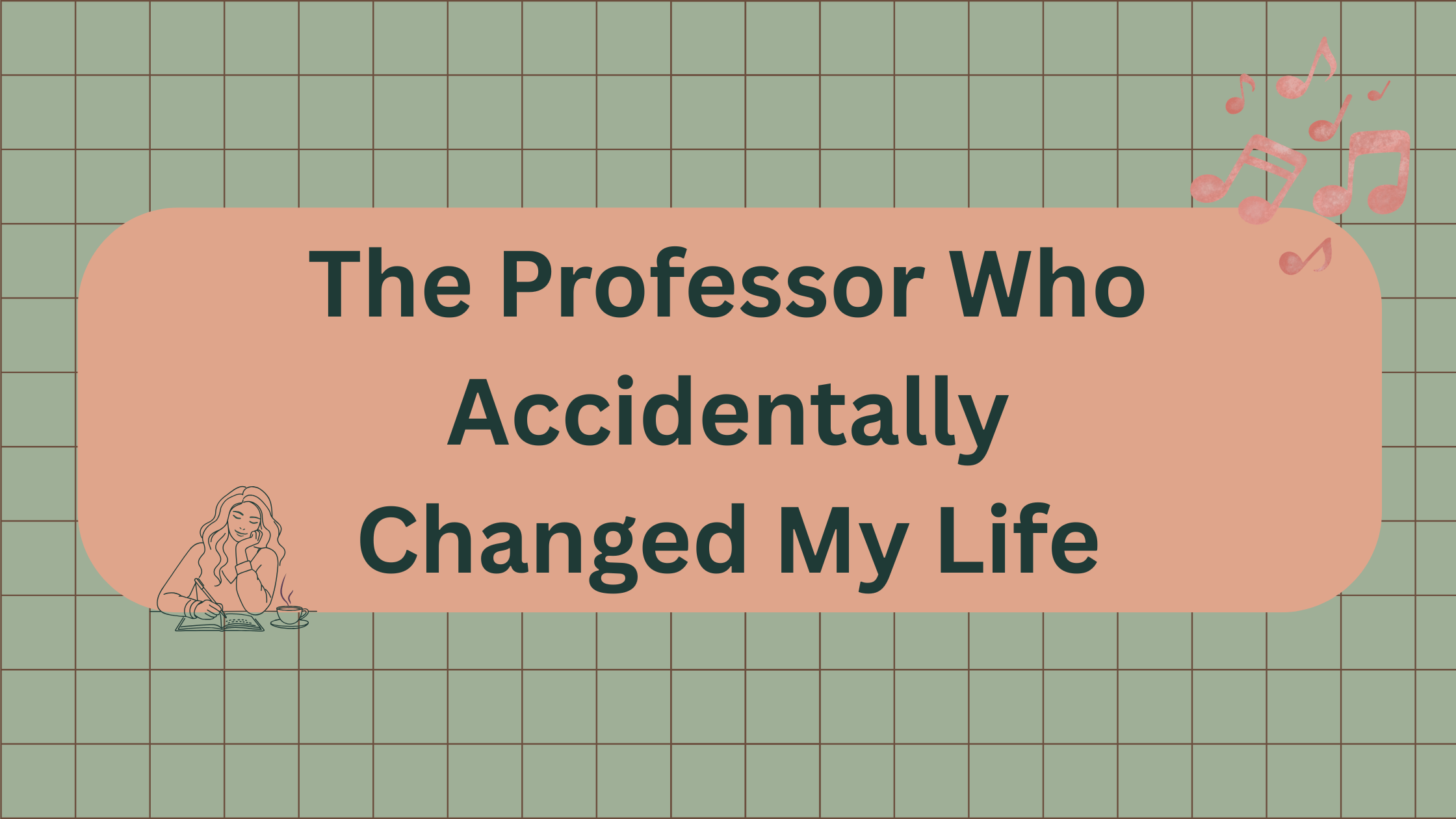 The Professor Who Accidentally Changed My Life 1